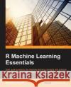 R Machine Learning Essentials Michele Usuelli   9781783987740 Packt Publishing