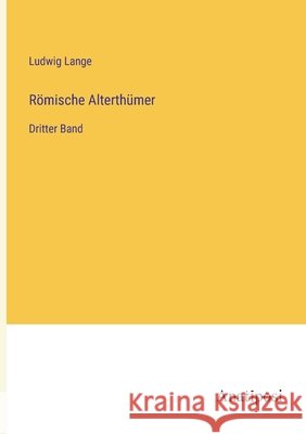 R?mische Alterth?mer: Dritter Band Ludwig Lange 9783382000806 Anatiposi Verlag - książka