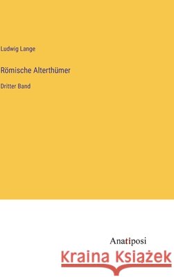 R?mische Alterth?mer: Dritter Band Ludwig Lange 9783382000813 Anatiposi Verlag - książka