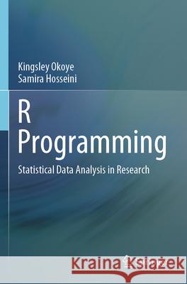 R Programming Kingsley Okoye, Hosseini, Samira 9789819733873 Springer Nature Singapore - książka