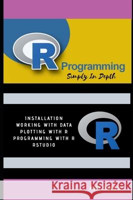 R Programming: Simply In Depth Ajit Singh 9798668641062 Independently Published - książka
