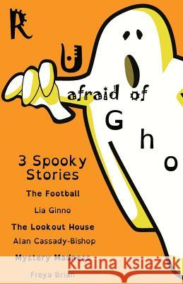 R u afraid of ghosts?: (Dyslexia-Smart) Lia Ginno, Alan Cassady-Bishop, Freya Brian 9781911425434 Dayglo Books - książka