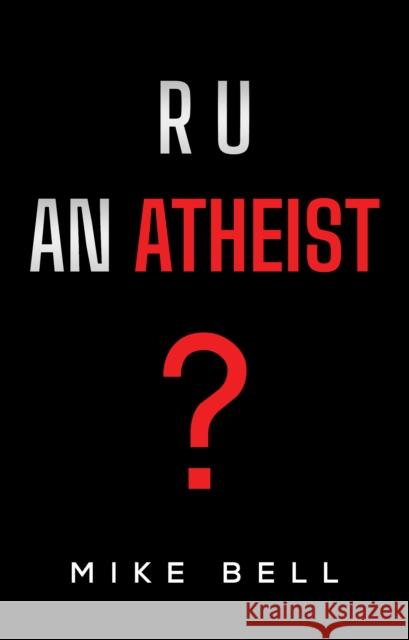 R U an Atheist Mike Bell 9781837943029 Pegasus Elliot Mackenzie Publishers - książka