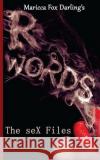R-Words: The seX Files Darling, Maricca Fox 9780692295472 Erotica House Publishing