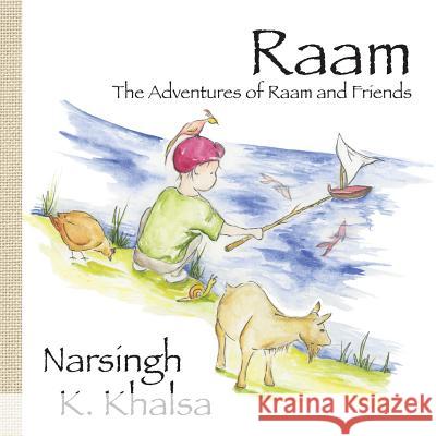 Raam: The Adventures of Raam and Friends Narsingh K. Khalsa 9781624320323 Loose Leaves Publishing - książka