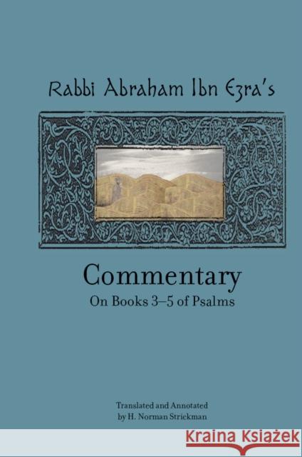 Rabbi Abraham Ibn Ezra's Commentary on Books 3-5 of Psalms: Chapters 73-150 Norman Strickman 9781618114686 Academic Studies Press - książka