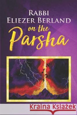 Rabbi Eliezer Berland on the Parsha Rabbi Eliezer Berland 9781710466164 Independently Published - książka