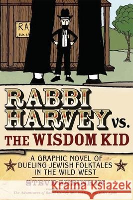 Rabbi Harvey vs. the Wisdom Kid: A Graphic Novel of Dueling Jewish Folktales in the Wild West Sheinkin, Steve 9781580234221 Jewish Lights Publishing - książka