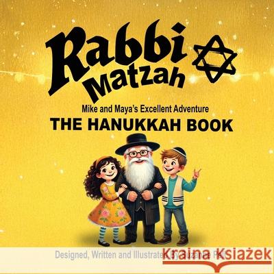 Rabbi Matzah: The Hanukkah Book Suzanne Pell Suzanne Lydia Pell 9781969146305 Books by Sue - Sue@booksbysue.com - książka