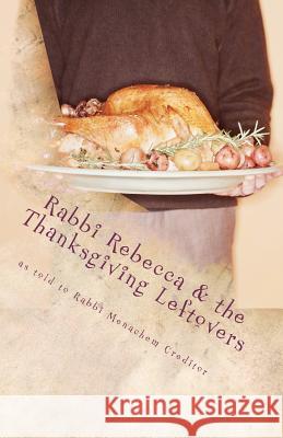 Rabbi Rebecca and the Thanksgiving Leftovers Menachem Creditor 9781480115200 Createspace - książka
