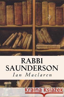 Rabbi Saunderson Ian MacLaren 9781530180950 Createspace Independent Publishing Platform - książka