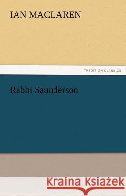 Rabbi Saunderson Ian Maclaren   9783842485853 tredition GmbH - książka