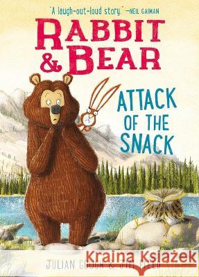 Rabbit & Bear: Attack of the Snack Julian Gough Jim Field 9781667203027 Silver Dolphin Books - książka