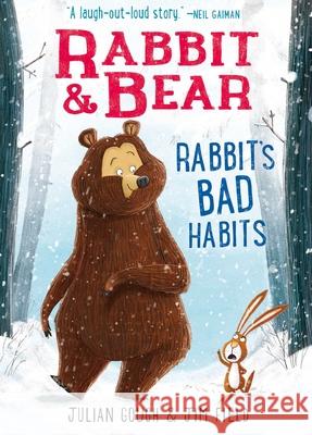Rabbit & Bear: Rabbit's Bad Habits Julian Gough Jim Field 9781684125883 Silver Dolphin Books - książka