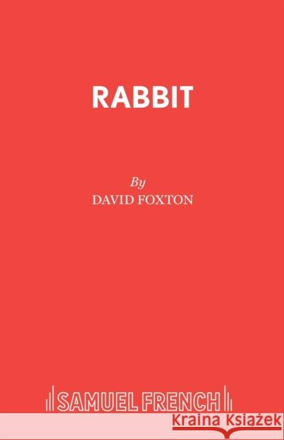 Rabbit: A Play Foxton, David 9780573152405 Samuel French Ltd - książka