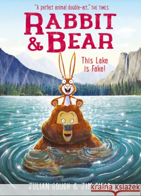 Rabbit and Bear: This Lake is Fake!: Book 6 Julian Gough 9781444947571 HACHETTE CHILDREN - książka