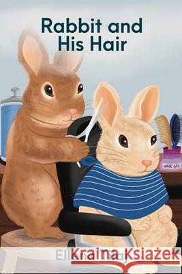 Rabbit and His Hair Ellena Tilaj 9781638670438 Dorrance Publishing Co. - książka