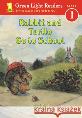 Rabbit and Turtle Go to School Lucy Floyd Christopher Denise 9780152048518 Green Light Readers - książka