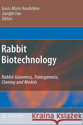 Rabbit Biotechnology: Rabbit Genomics, Transgenesis, Cloning and Models Houdebine, Louis-Marie 9789048122264 Springer - książka