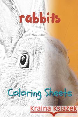 Rabbit Coloring Sheets: 30 Rabbit Drawings, Coloring Sheets Adults Relaxation, Coloring Book for Kids, for Girls, Volume 8 Julian Smith 9781797658902 Independently Published - książka