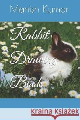 Rabbit Drawing Book Kumar Manish Kumar 9798416587529 Independently published - książka