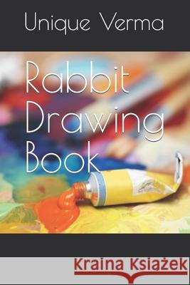 Rabbit Drawing Book Unique Verma 9798420580486 Independently Published - książka