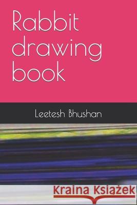 Rabbit drawing book Bhushan Leetesh Bhushan 9798423253523 Independently published - książka