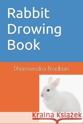 Rabbit Drowing Book Dharmendra Pradhan 9798422856336 Independently Published - książka