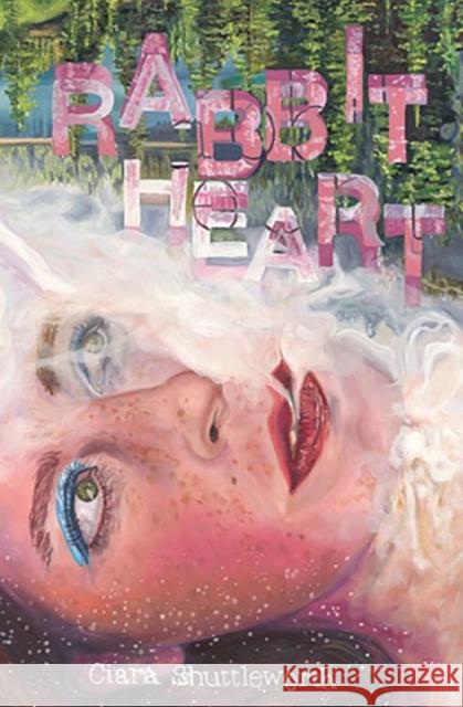 Rabbit Heart Ciara Shuttleworth 9781622889174 Stephen F. Austin University Press - książka