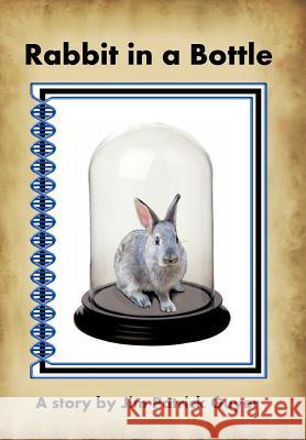 Rabbit in a Bottle Jim Patrick Guyer 9781477280423 Authorhouse - książka