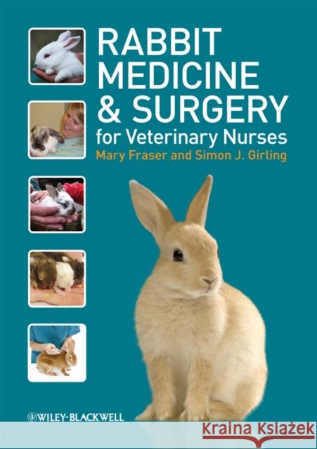 Rabbit Medicine and Surgery for Veterinary Nurses Mary Fraser 9781405147064  - książka