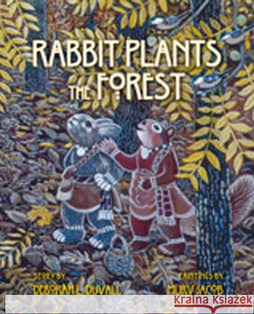 Rabbit Plants the Forest Deborah L. Duvall Murv Jacob 9780826336910 University of New Mexico Press - książka