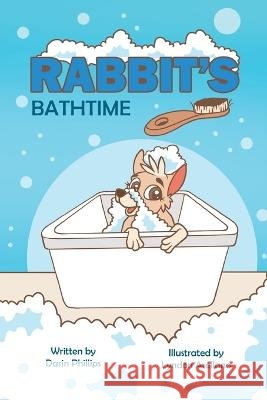 Rabbit's Bathtime Darin Phillips, Lyndon Arellano 9798845822109 Independently Published - książka