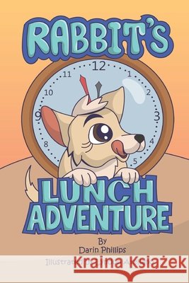 Rabbit's Lunch Adventure Darin Phillips, Lyndon Arellano 9798795521183 Independently Published - książka