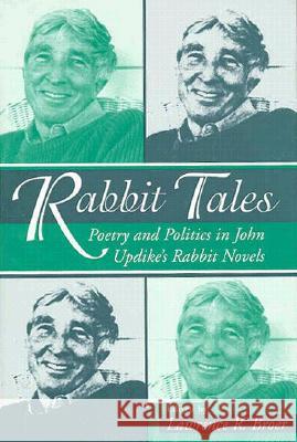 Rabbit Tales: Poetry and Politics in John Updike's Rabbit Novels  9780817308995 The University of Alabama Press - książka