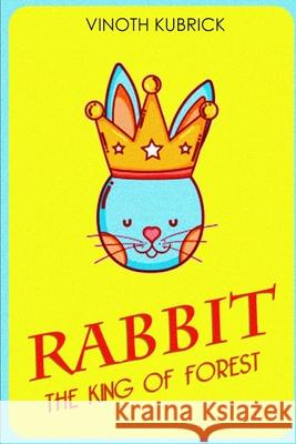 Rabbit the King of Forest: (bedtime stories) Vinoth Kubrick 9781670329837 Independently Published - książka