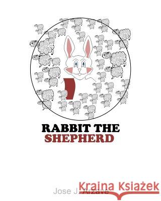 Rabbit the Shepherd Jose J Arzave 9781625095725 Xulon Press - książka