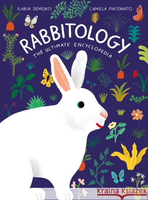 Rabbitology: The Ultimate Encyclopedia Demonti, Ilaria 9781797224800 Princeton Architectural Press - książka
