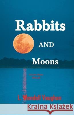 Rabbits and Moons L Wendell Vaughan   9780970297952 Grosbeak Books - książka