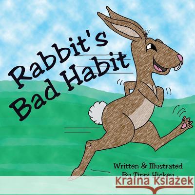 Rabbit's Bad Habit Tippi Hickey Tippi Hickey 9780997189285 Drinking the Stars Press, LLC - książka