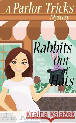 Rabbits Out of Hats A L Kessler   9798390428627 Independently Published - książka