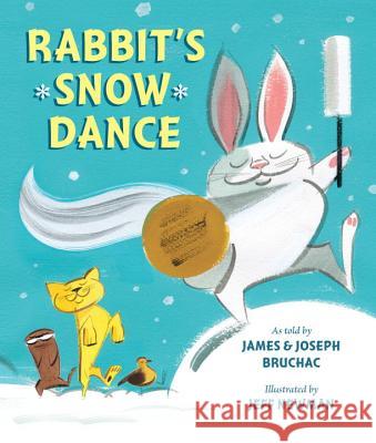 Rabbit's Snow Dance: A Traditional Iroquois Story Joseph And James Bruchac James Bruchac Jeff Newman 9780803732704 Dial Books - książka