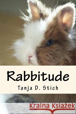 Rabbitude: A memoir by Romeo, Author and Diva Stich, Tanja D. 9781494993009 Createspace Independent Publishing Platform - książka