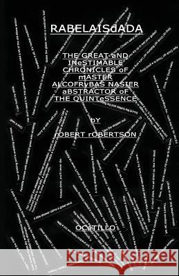 RabelaisDada: A re-invention of Francois Rabelais Robertson, Robert 9781495450891 Createspace - książka