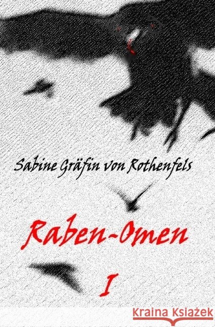 Raben-Omen : I Gräfin von Rothenfels, Sabine Hildegard 9783746710457 epubli - książka