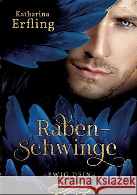 Rabenschwinge: Ewig dein Katharina Erfling 9783746082073 Books on Demand - książka