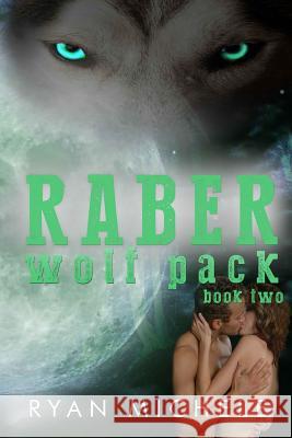 Raber Wolf Pack Book Two Ryan Michele 9781515148852 Createspace Independent Publishing Platform - książka