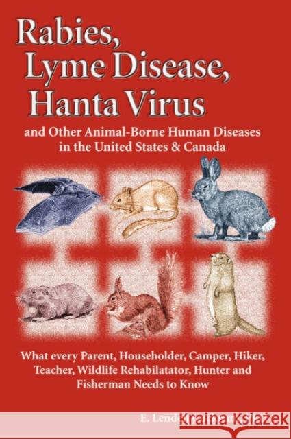 Rabies, Lyme Disease, and Hanta Virus and Other Animal-Borne Human Diseases in the United States and Canada Cockrum, E. Lendell 9781555611385 Fisher Books - książka