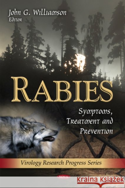 Rabies: Symptoms, Treatment & Prevention John G Williamson 9781616682507 Nova Science Publishers Inc - książka