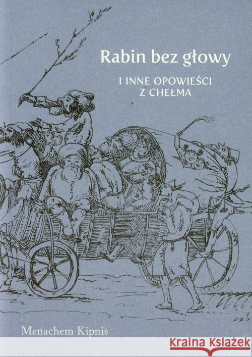 Rabin bez głowy i inne opowieści z Chełma Kipnis Menachem 9788378660323 Austeria - książka